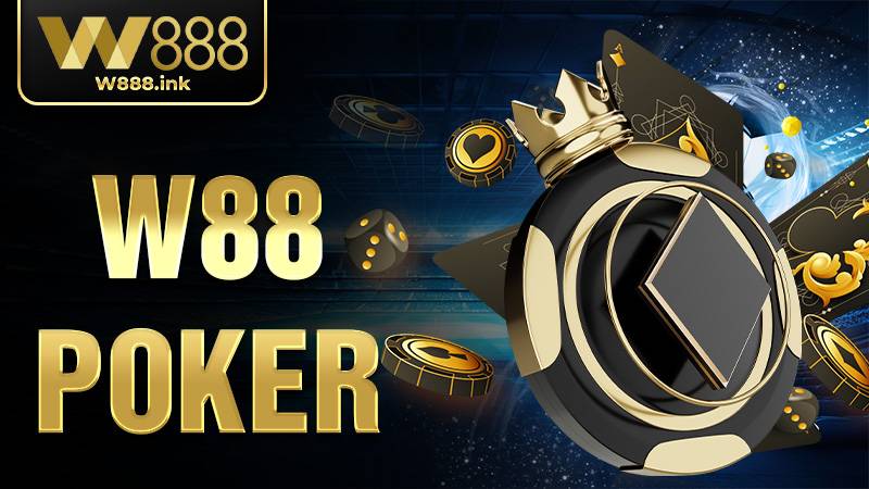 W88 Poker: Trang chơi poker trực tuyến uy tín nhất 7 W88 Poker